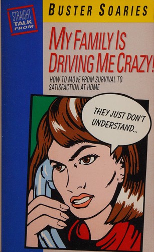 My family is driving me crazy