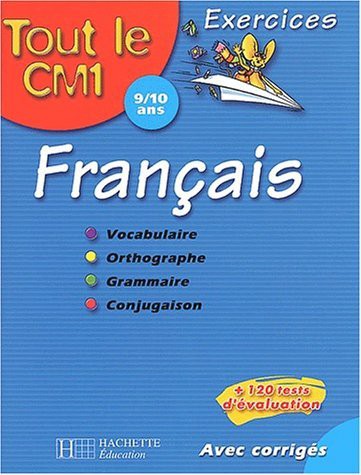 Tout le CM1 : Français