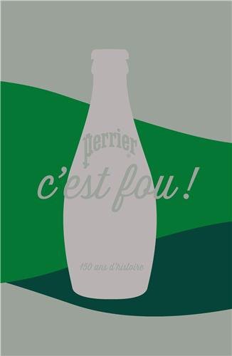PERRIER C'EST FOU !
