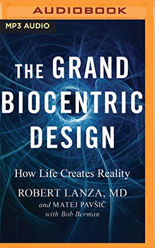 The Grand Biocentric Design