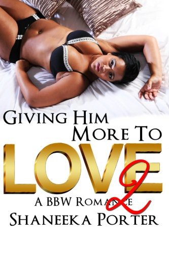 Giving Him More To Love 2