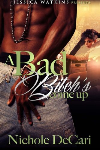 A Bad Bitch's Come Up