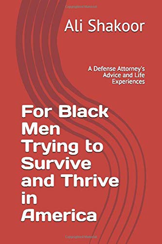 For Black Men Trying to Survive and Thrive in America