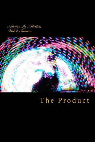 atoms in motion vol. 1. choices