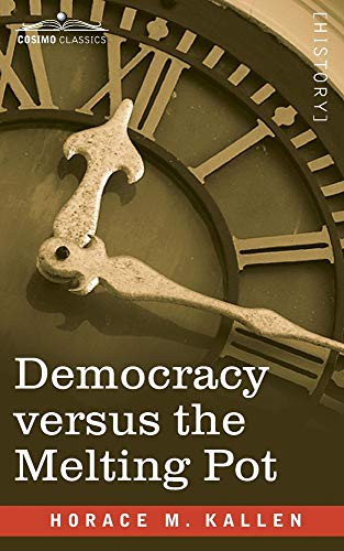 Democracy versus the Melting Pot