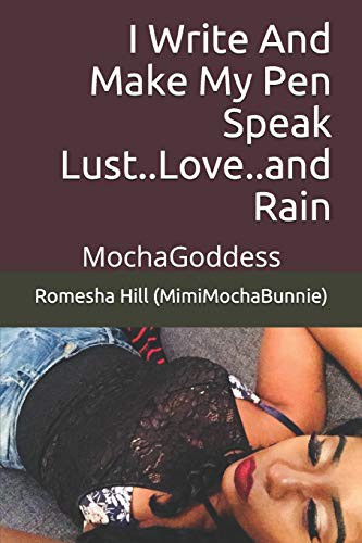 I Write And Make My Pen Speak Lust..Love..and Rain