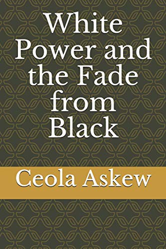 White Power and the Fade from Black