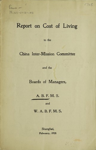 Report on cost of living to the China Inter-Mission Committee and the boards of managers, A.B.F.M.S. and W.A.B.F.M.S.