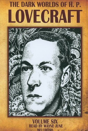 The Dark Worlds of H. P. Lovecraft, Volume 6