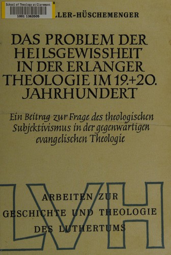 Das problem der Heilsgewissheit in der Erlanger Theologie im 19. und 20. Jahrhundert