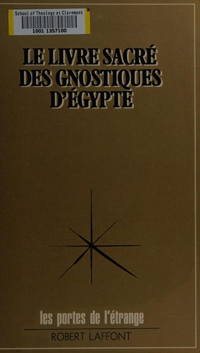 Le livre sacré des gnostiques dʼÉgypte