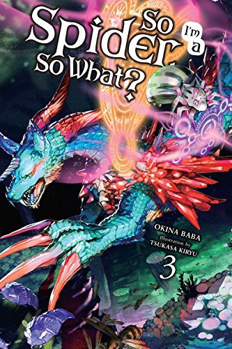 蜘蛛ですが, なにか? 3 (light novel)