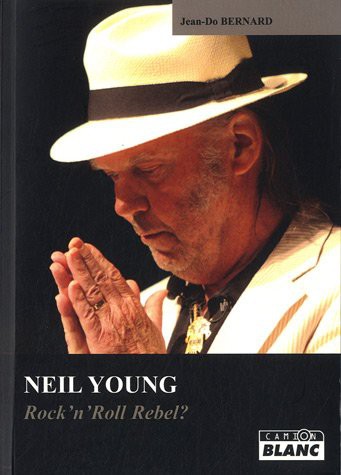 NEIL YOUNG - Rock'n'roll Rebel?