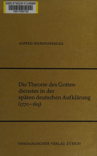 Die Theorie des Gottesdienstes in der späten deutschen Aufklärung (1770-1815)