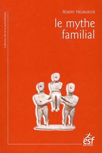 LE MYTHE FAMILIAL