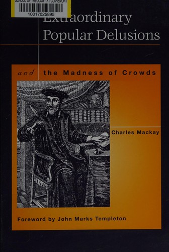 Extraordinary popular delusions and the madness of crowds