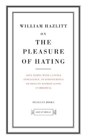 On the Pleasure of Hating