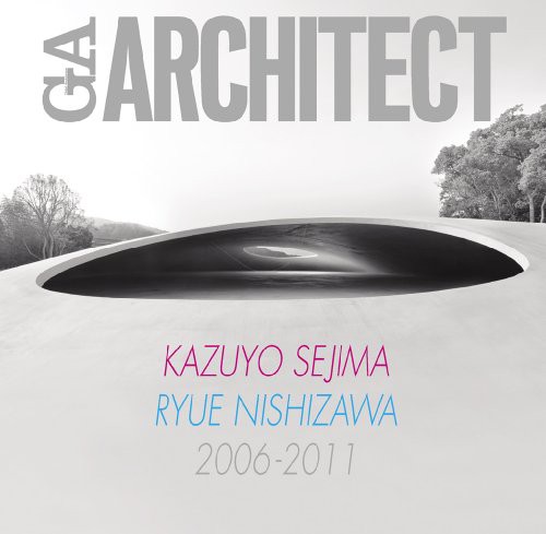 Kazuyo Sejima, Ryue Nishizawa 2006-2011 - Ga Architect