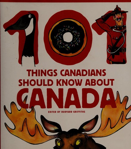 101 things Canadians should know about Canada