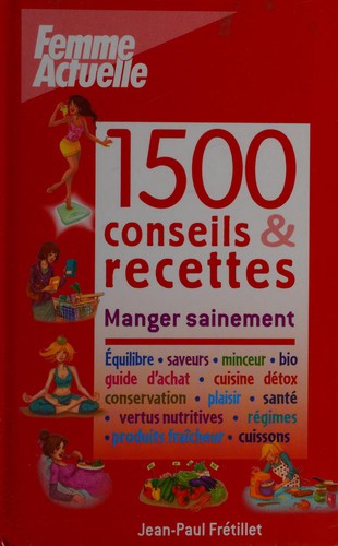1500 conseils & recettes