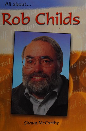 All about Rob Childs