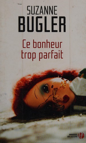 Ce bonheur trop parfait