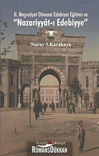 2. Meşrutiyet Dönemi Edebiyat Eğitimi ve "Nazariyyat-ı Edebiyye"