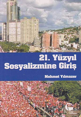21. Yuzyil Sosyalizmine Giris