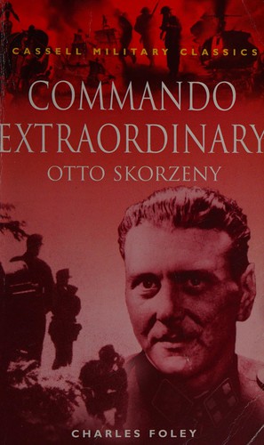 Commando extraordinary, Otto Skorzeny