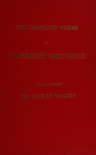 The complete works of Friedrich Nietzsche