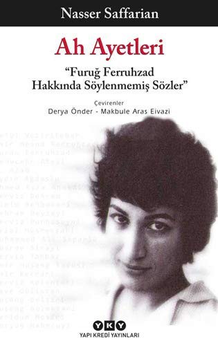 Ah Ayetleri - "Furug Ferruhzad Hakkinda Söylenmemis Sözler"
