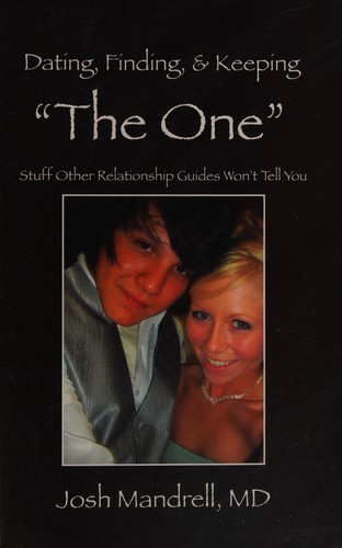 Dating, finding, & keeping "The One"