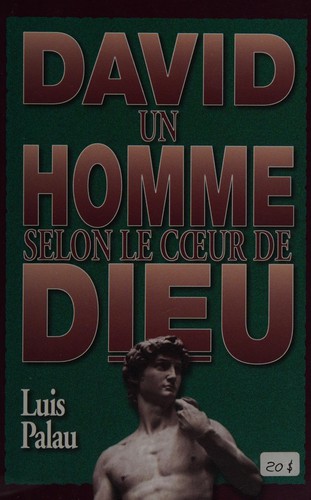 David, un homme selon le coeur de Dieu