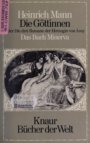 Die Göttinnen oder Die drei Romane der Herzogin von Assy