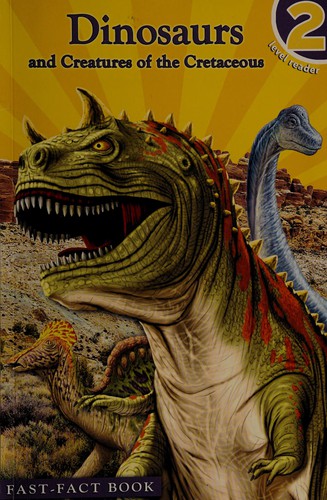 Dinosaurs and creatures of the Cretaceous