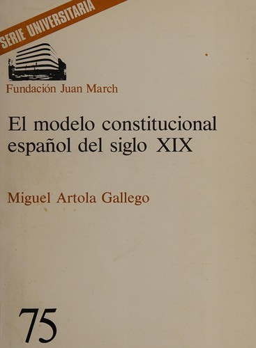 El modelo constitucional espanol del siglo XIX
