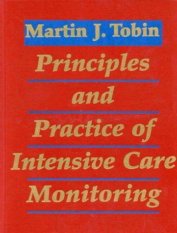 Principles and practice of intensive care monitoring