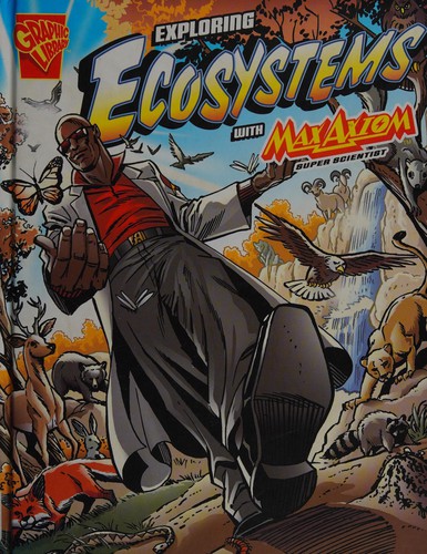Exploring ecosystems with Max Axiom, super scientist