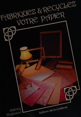 Fabriquez & recyclez votre papier