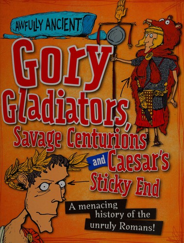 Gory gladiators, savage centurions and Caesar's sticky end