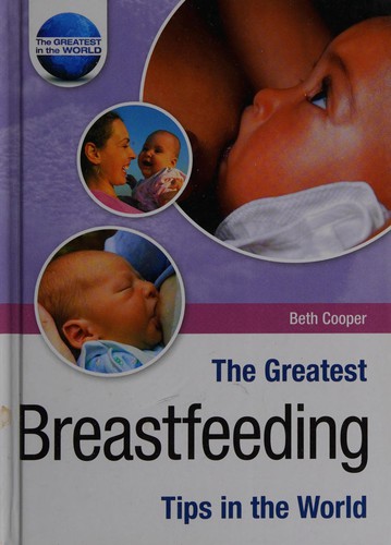 The greatest breastfeeding tips in the world