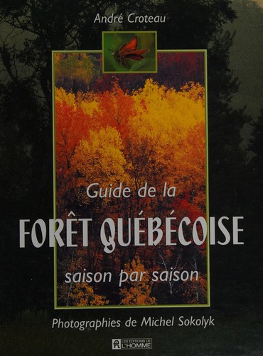 Guide de la forêt québécoise saison par saison