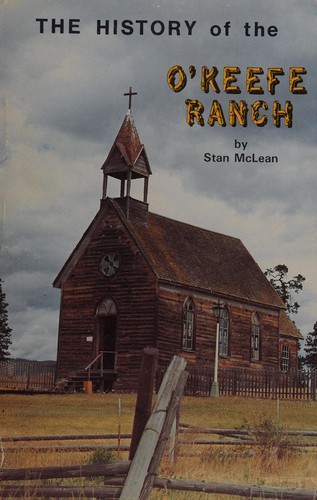 The history of the O'Keefe Ranch