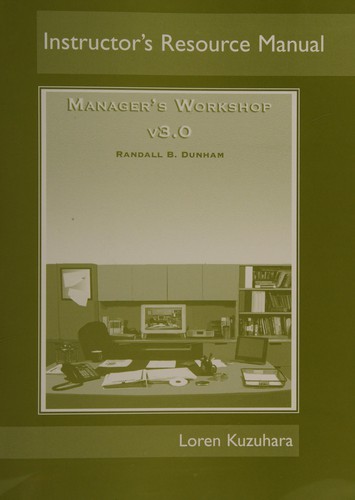 Instructor's resource manual [to accompany] The manager's workshop, third edition [by] Randall B. Dunham