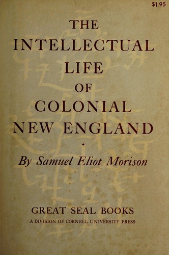 [The Puritan Pronaos.] The Intellectual Life of Colonial New England. (Second edition.).