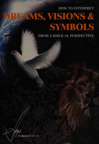 Interpreting visions, dreams and symbols from a biblical perspective