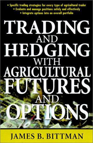 Trading and Hedging with Agricultural Futures and Options
