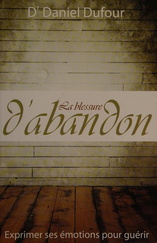 La blessure d'abandon