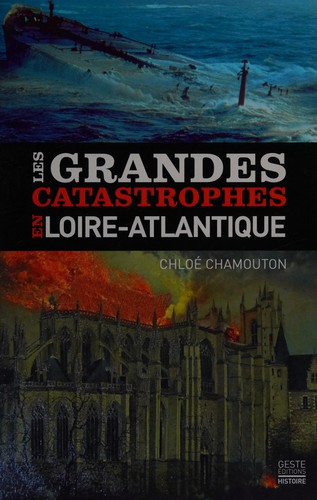 Les grandes catastrophes en Loire-Atlantique