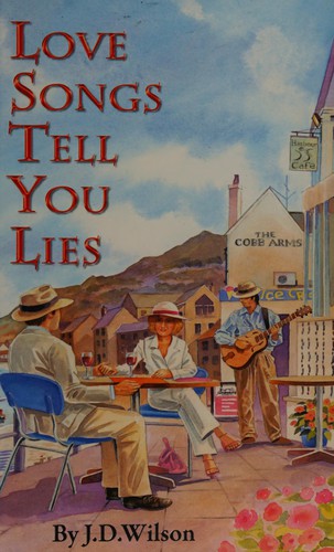 Love songs tell you lies